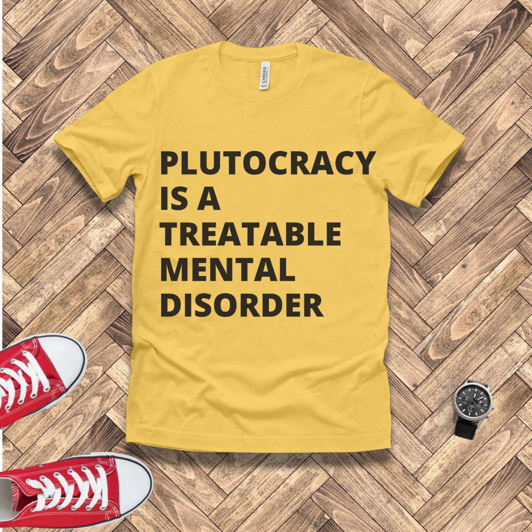 Treatable Mental Disorder - Plutocracy