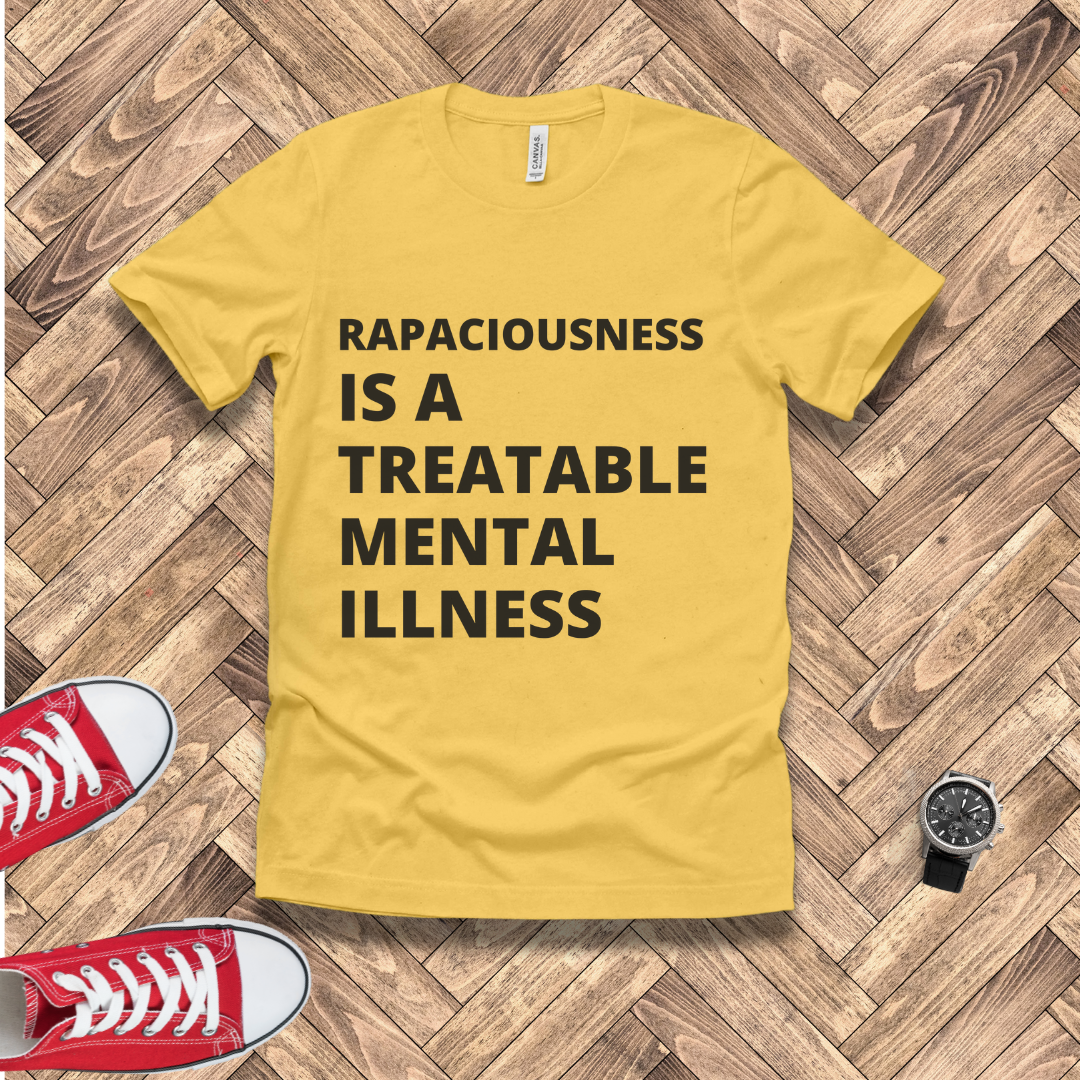 Treatable Mental Illness - Rapaciousness