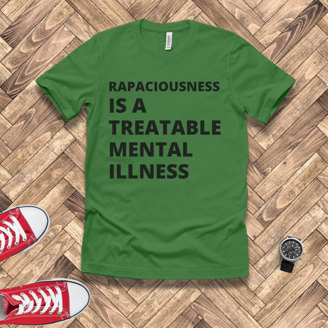 Treatable Mental Illness - Rapaciousness