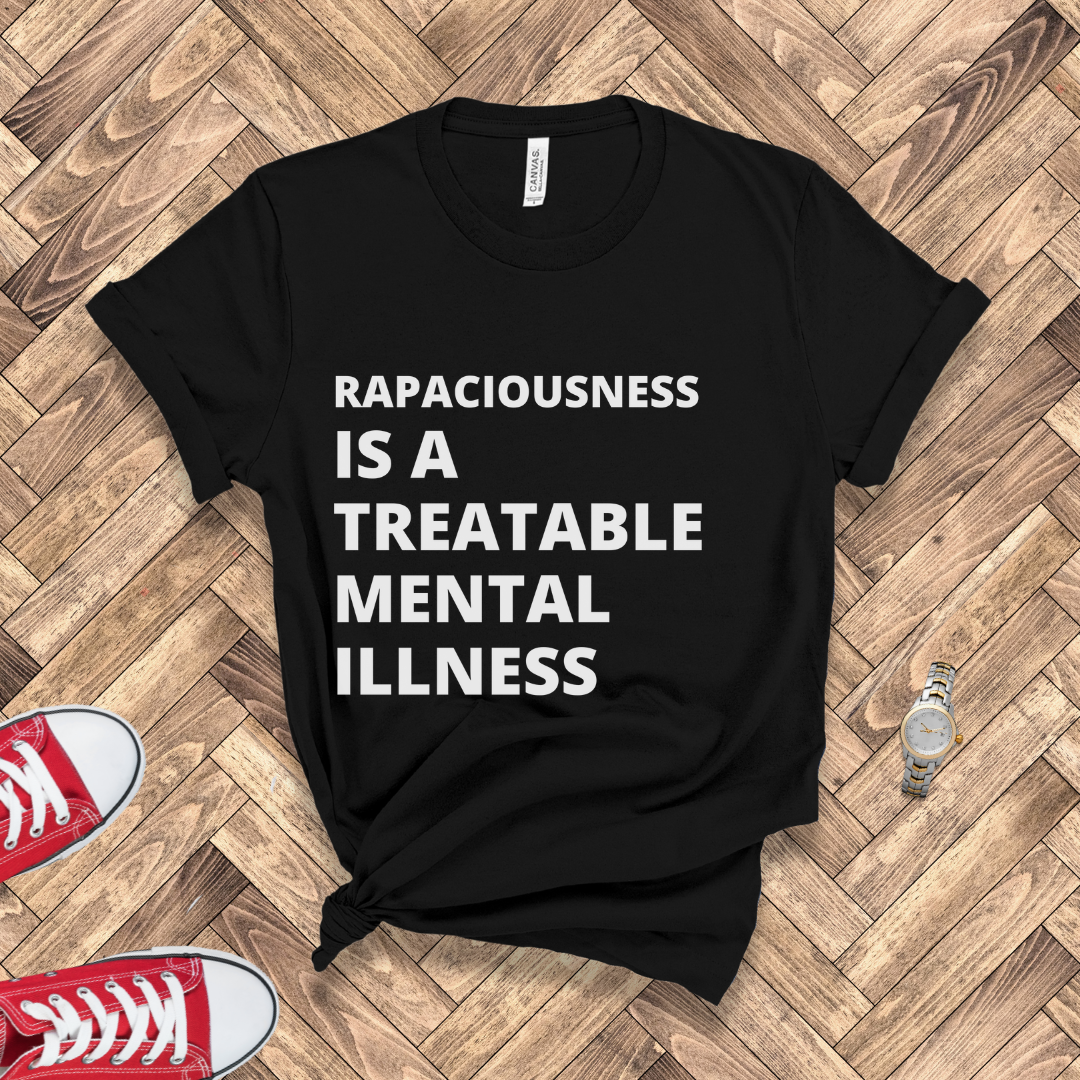 Treatable Mental Illness - Rapaciousness
