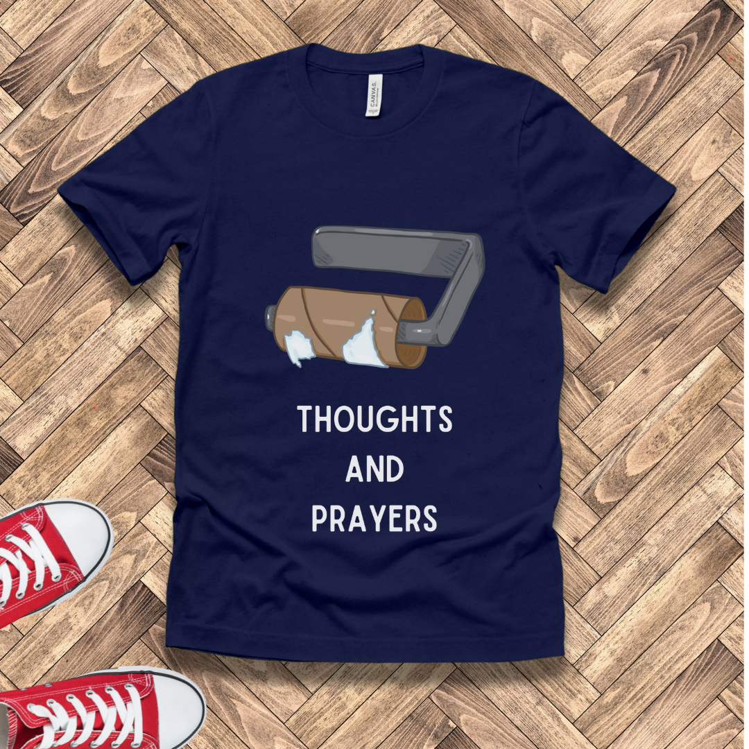 Thoughts and Prayers – Out of Toilet Paper