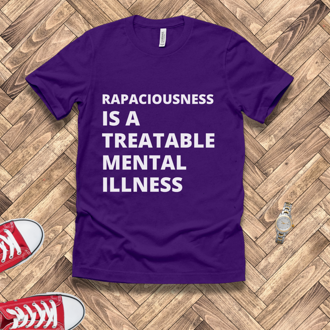 Treatable Mental Illness - Rapaciousness