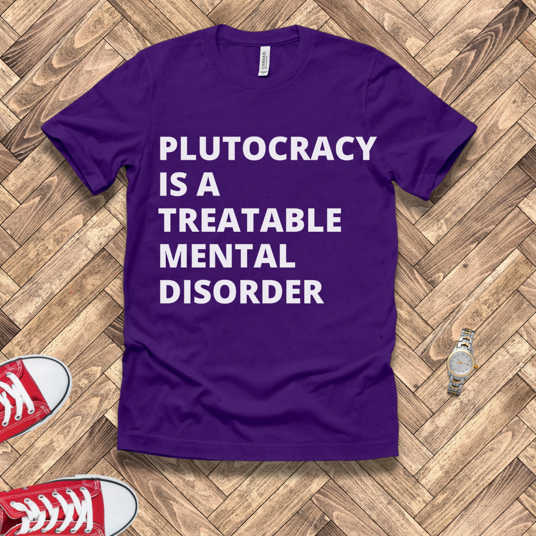 Treatable Mental Disorder - Plutocracy