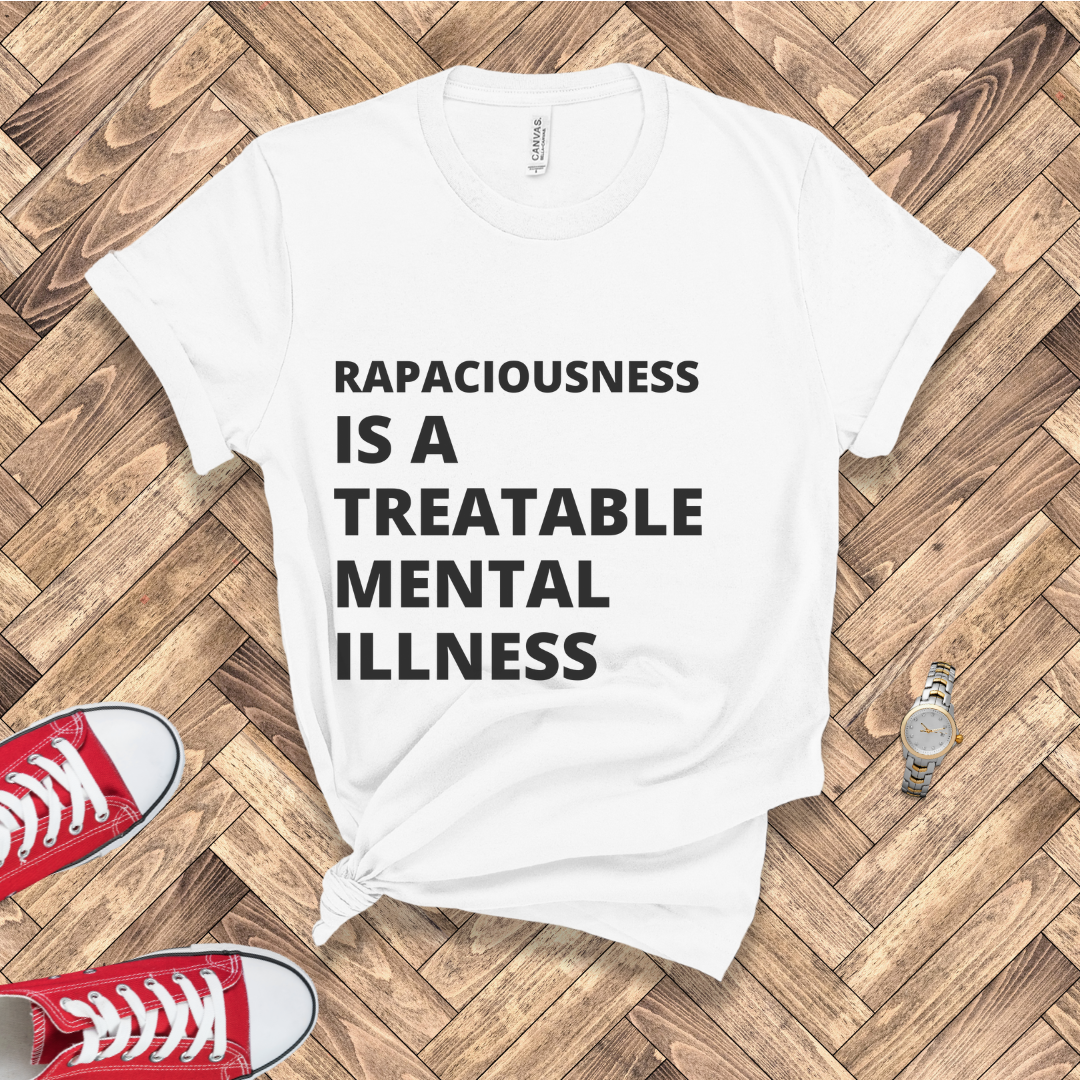 Treatable Mental Illness - Rapaciousness