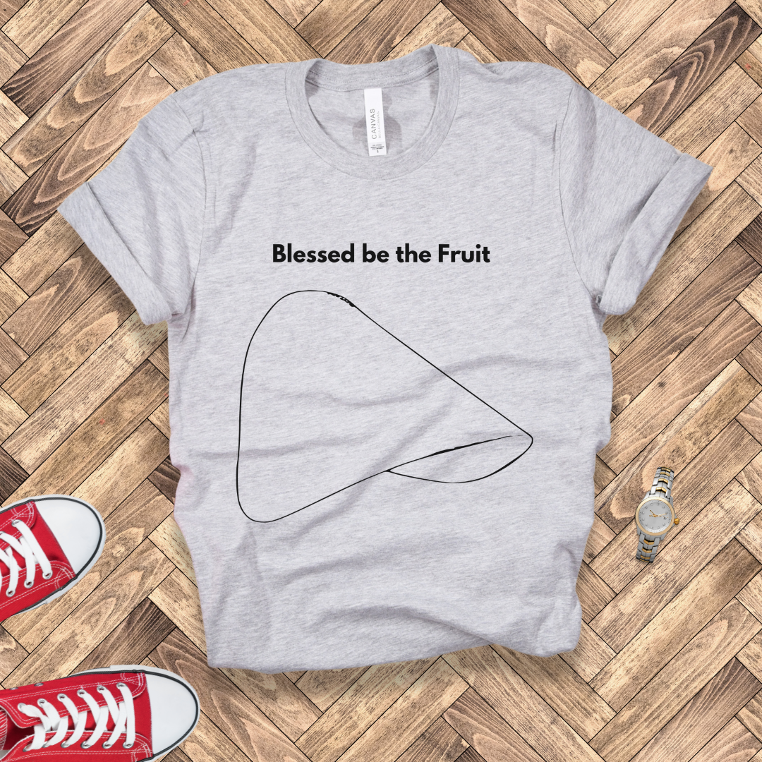 Blessed be the Fruit