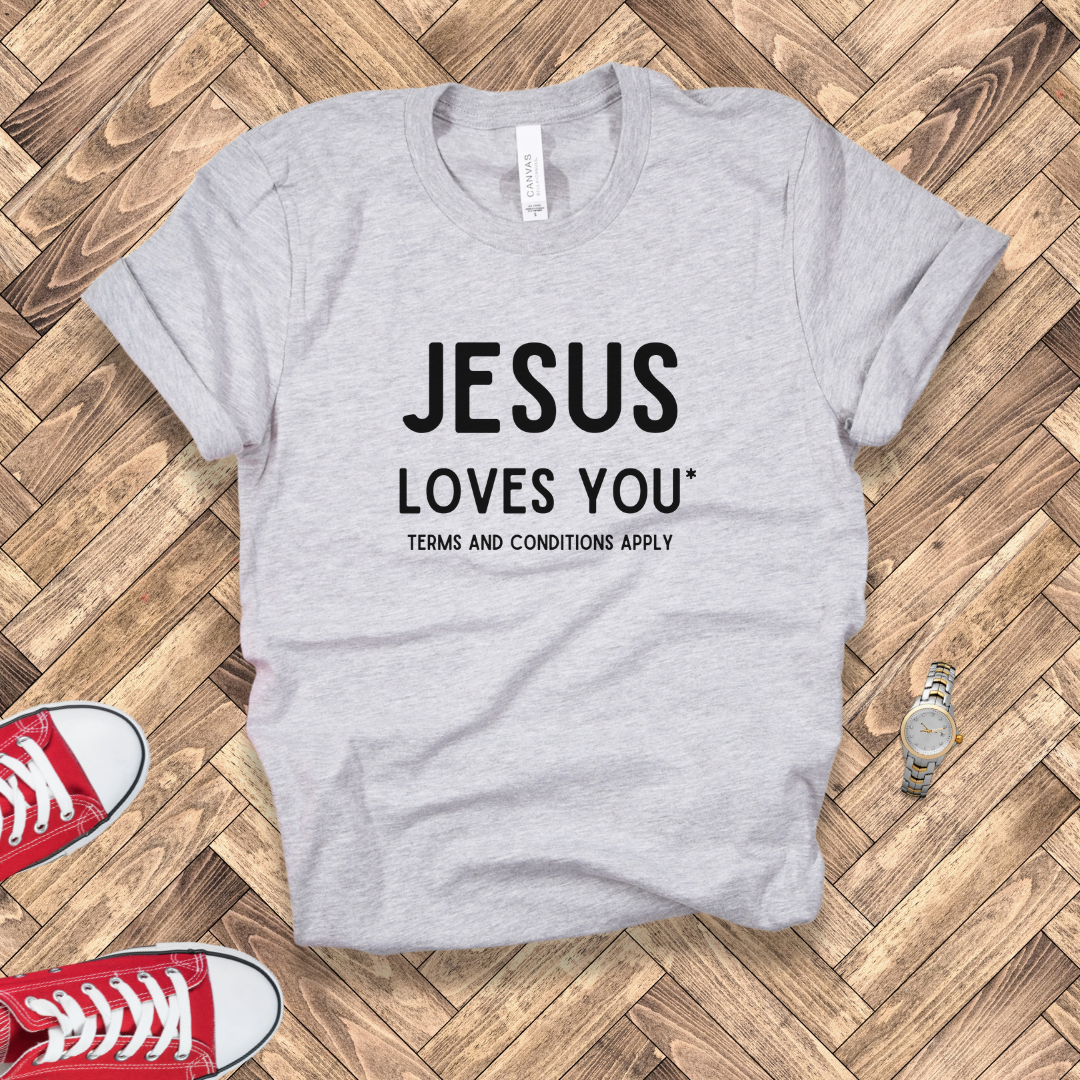 Jesus Loves You: Terms and Conditions Apply