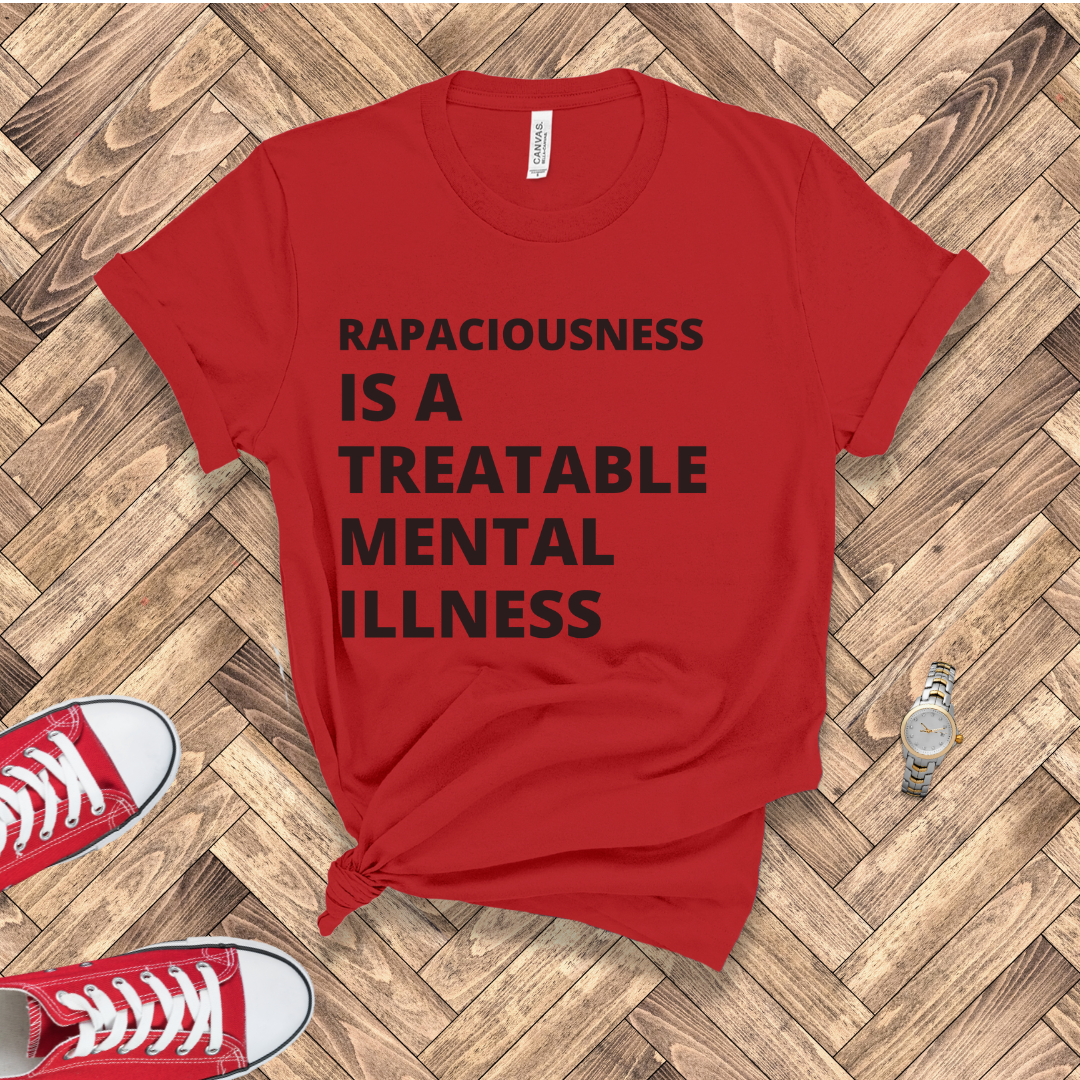 Treatable Mental Illness - Rapaciousness