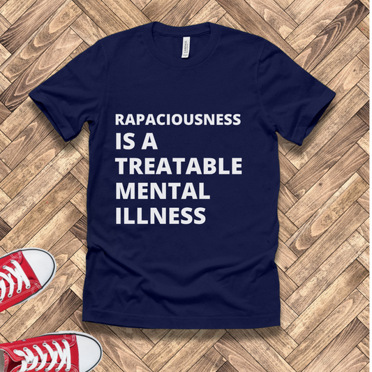 Treatable Mental Illness - Rapaciousness