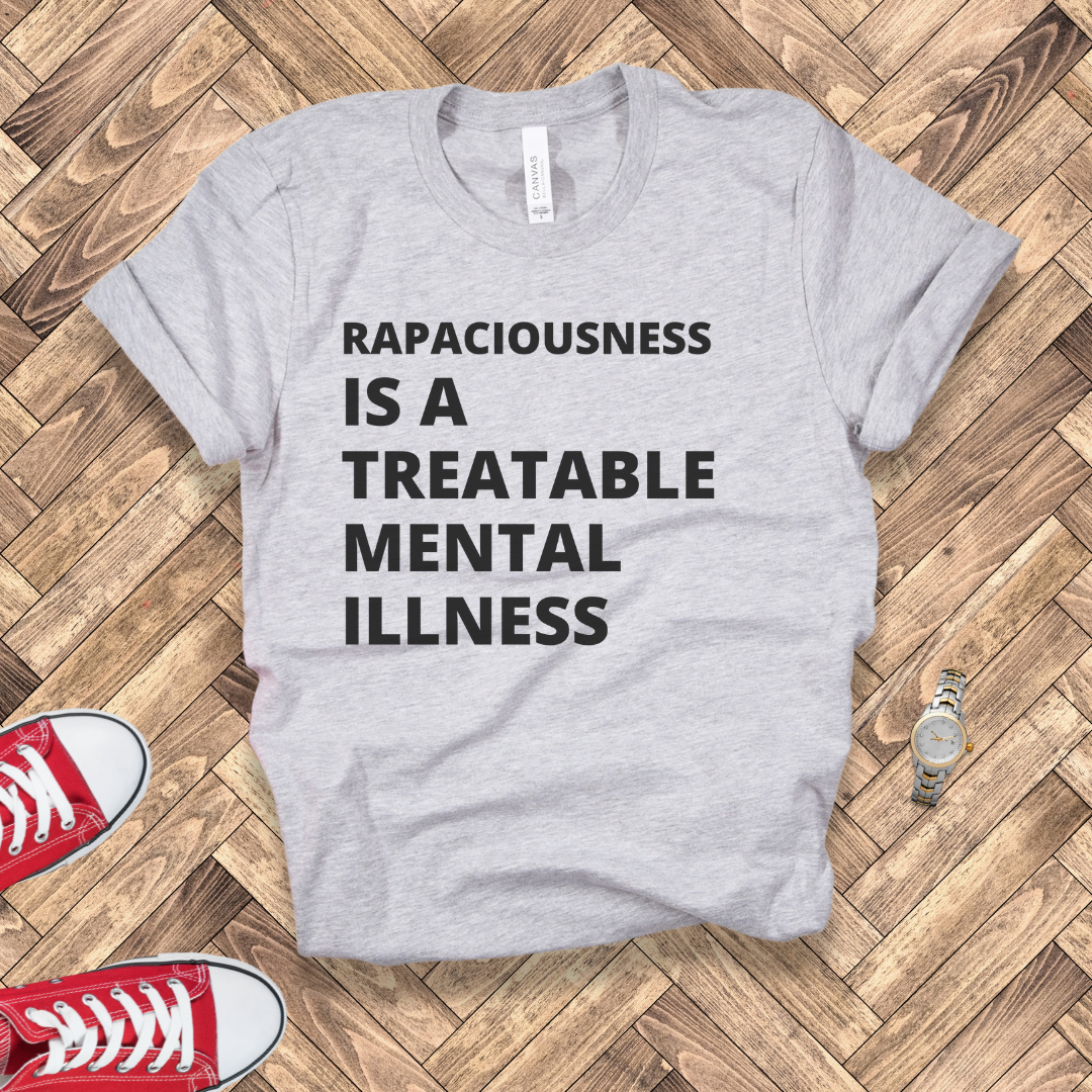 Treatable Mental Illness - Rapaciousness